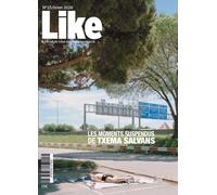 Like n°23 : Les moments suspendus de Txema Salvans - Printemps 2025