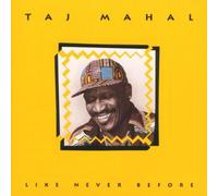 Like Never Before by Taj Mahal (1991-05-27)