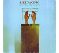Like Pacific - Control My Sanity [VINYL]