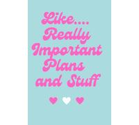 Like... Really Important Plans and Stuff: Funny Planner Notebook | Notes & Lists Journal | Organised Chaos Companion
