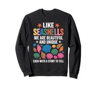 Like Seashells We Are Beautiful Summer Shell Collecting Sweatshirt