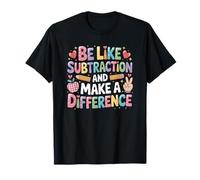 Like Subtraction and Make A Difference, Mathematics Teacher T-Shirt