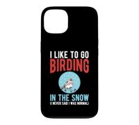 Like to Go Birding in the Snow Funny Winter Birdwatching Case for iPhone 13