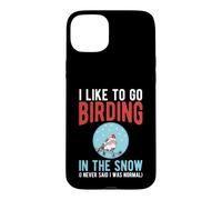 Like to Go Birding in the Snow Funny Winter Birdwatching Case for iPhone 15 Plus
