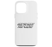 Like to Paint You White | Funny Joke Humor Case for iPhone 13 Pro Max