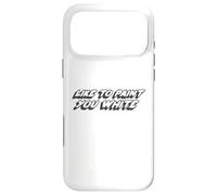 Like to Paint You White | Funny Joke Humor Case for iPhone 17 Pro Max