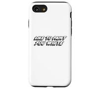 Like to Paint You White | Funny Joke Humor Case for iPhone SE (2020) / 7/8