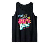 Like Totally an 80s Girl - Retro 80s Throwback Vintage Party Tank Top