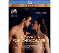 Like Water for Chocolate [The Royal Ballet; Choreography: Christopher Wheeldon]