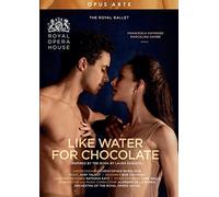 Like Water for Chocolate – The Royal Ballet – Choreography: Christopher Wheeldon – DVD – NAXOS