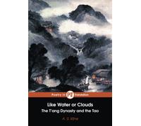 Like Water or Clouds: The T’ang Dynasty and The Tao