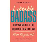 Likeable Badass: How Women Get the Success They Deserve by Alison Fragale Paperb
