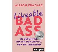 Likeable Badass: So bekommen Frauen den Erfolg, den sie verdienen