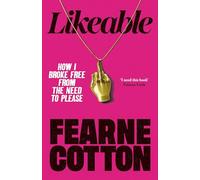 Likeable: How I Broke Free From The Need To Please