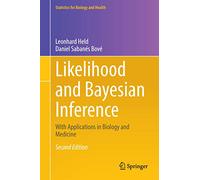 Likelihood and Bayesian Inference: With Applications in Biology and Medicine (Statistics for Biology and Health)