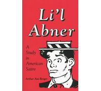 Li'l Abner: A Study in American Satire (Studies in Popular Culture (Paperback))