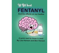 Lil Bit ‘bout Fentanyl: and the effects on our bodies