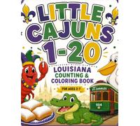Lil Cajuns 1-20: Louisiana Counting & Coloring Book for Ages 2-7.