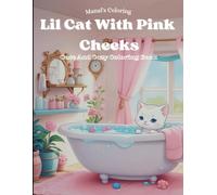 Lil Cat with Pink Cheeks: A Cozy, Fun, and Relaxing Coloring Book for Teens and Adults, Perfect for Cat Lovers Seeking a Mindful Escape: A Whimsical ... Book for Relaxation and Stress Relief