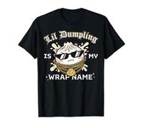Lil Dumpling is My Wrap Name Foodie Pun T-Shirt