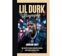 LIL DURK BIOGRAPHY: The Rapper's stories Breaking Records and Facing Trials in 2025
