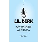 LIL DURK: Voice of the Voiceless - How a Chicago Rapper Changed the Face of Drill Music