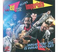 Lil' Ed And The Blues Imperials - What You See Is What You Get