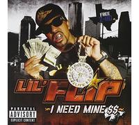 Lil' Flip - I Need Mine [Clean Version] [Us Import]