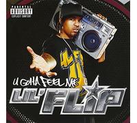 Lil' Flip - U Gotta Feel Me (+Bonus)