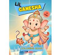 Lil Ganesha Coloring Book: Hindu God Lord Ganesha Illustrations Activity Book for Kids and Children for Religious Culture Education