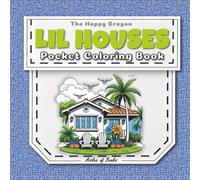 Lil Houses Pocket Coloring Book: Travel-sized Portable Edition Featuring Mini Bold & Easy Drawings of Homes (The Happy Crayon)