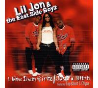 Lil Jon & East Side - Just a Bitch: I Like Dem