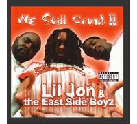 Lil Jon & The East Side Boyz - We Still Crunk!