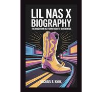 LIL NAS X BIOGRAPHY: The Ride From Old Town Road To Icon Status