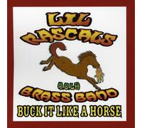Lil Rascals Brass Band - Buck It Like a Horse