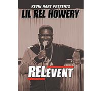 Lil Rel - Kevin Hart Presents: Lil Rel Howery: RELevent