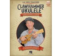 Lil' Rev Teaches Clawhammer Ukulele. Includes Media Online: A Beginner's Guide for Soprano, Concert, or Banjo Ukulele