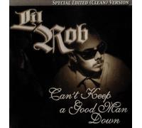Lil Rob - Can't Keep a Good Man Down (Clean)