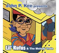 LIL RUFUS - JOHN P KEE PRESENTS THE MELODY TRAIN - CD - G3z
