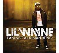 Lil Wayne - I Am Not A Human Being