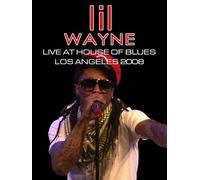 Lil Wayne - Live At House Of Blues