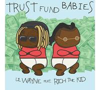 Lil Wayne, Rich the Kid - Trust Fund Babies