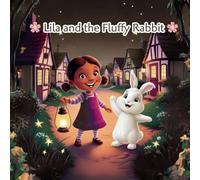 Lila And The Fluffy Rabbit: Step into a world full of sunshine