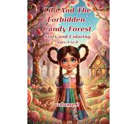 Lila and the Forbidden Candy Forest Story Plus Coloring Book for Children Ages 4 to 8: A Magical Bedtime Story and Coloring Book for Kids Ages 4 8 A ... and Fun Drawings (The Adventures Of Lila)
