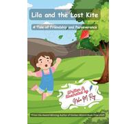 Lila And The Lost Kite: A Tale Of Friendship And Perseverance
