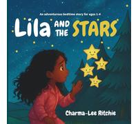 Lila and the Stars: A Sweet and Starry Bedtime Story for Ages 1-4