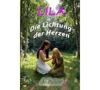 Lila - Die Lichtung der Herzen (Lilas verborgene Welten)