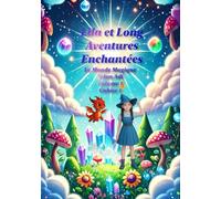 Lila et Long Aventures Enchantées: Le Monde Magique Selon Adi Volume 1, Cahier 1