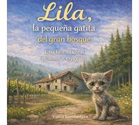 Lila,la pequeña gatita del gran bosque: Historia basada en hechos reales