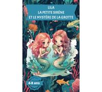 Lila La petite sirène et le mystère de la grotte: Histoire pour enfant de 4 à 8 ans